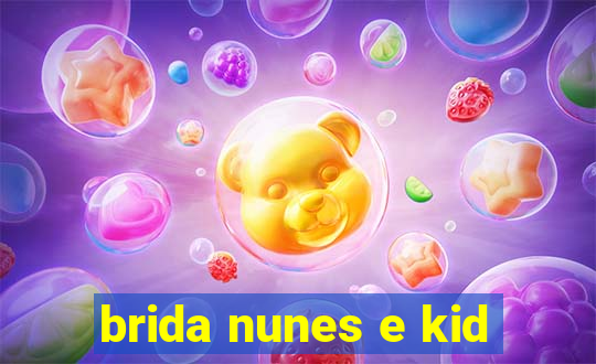 brida nunes e kid